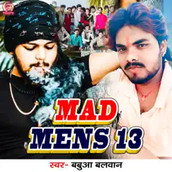 Mad Mans 13 - Single by Babua Balwan album reviews, ratings, credits