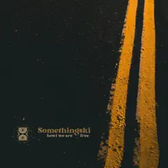 Howl We Are Free by Somethingski album reviews, ratings, credits