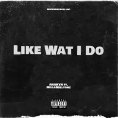 What I Do? (feat. Anakyn Suroh) Song Lyrics