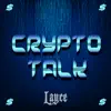 Crypto Talk - Single album lyrics, reviews, download