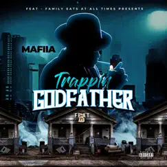 Trappin Godfather by Tha Mafiia album reviews, ratings, credits