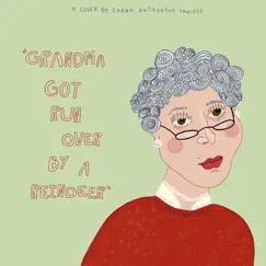 Grandma Got Run Over By a Reindeer - Single by Sarah Katherine Lawless album reviews, ratings, credits