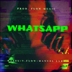 Whatsapp - Single by V-Flow, Manuel Lara & Hazel album reviews, ratings, credits