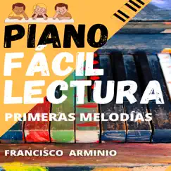 Piano Fácil Lectura Primeras Melodías by Francisco Arminio album reviews, ratings, credits