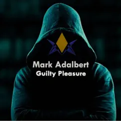Guilty Pleasure - Single by Mark Adalbert album reviews, ratings, credits