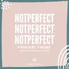 Not Perfect (Theme from the "Not Perfect" Podcast) - Single album lyrics, reviews, download