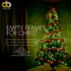 Empty Frames For Christ: A Christmas Album - EP album lyrics, reviews, download