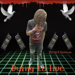Dying To Live by Derock Santana album reviews, ratings, credits