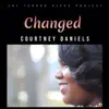 Changed (feat. Courtney Daniels) - Single album lyrics, reviews, download