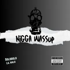 N***a Wassup - Single by SoloDolo & Lil halo album reviews, ratings, credits