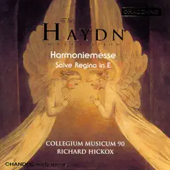 Haydn: Harmoniemesse & Salve Regina in E by Collegium Musicum 90, Richard Hickox, Nancy Argenta, Pamela Helen Stephen, Mark Padmore, Stephen Varcoe & Collegium Musicum 90 Choir album reviews, ratings, credits