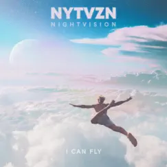 I Can Fly - Single by NYTVZN album reviews, ratings, credits