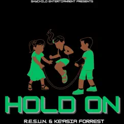 Hold On (feat. Ke'Asia) Song Lyrics