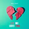 Let Me Love You - Single album lyrics, reviews, download