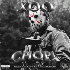 CHOP! (feat. Yxng Demon) - Single by Xoo album reviews, ratings, credits