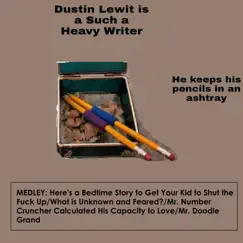 Medley: Here's a Bedtime Story to Get Your Kid to Shut the F**k Up/What is Unknown and Feared?/Mr. Number Cruncher Calculated His Capacity to Love/Mr. Doodle Grand - Single by Dustin Lewit album reviews, ratings, credits