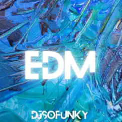 Edm - Single by DjsoFUNky album reviews, ratings, credits