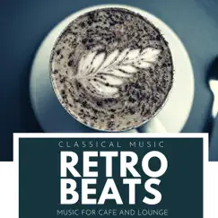 Retro Beats (Classical Music, Music for Cafe and Lounge) by Gianluigi Toso album reviews, ratings, credits