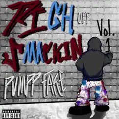 Rich Off Smackin Vol. 1 - EP by Pumppfake album reviews, ratings, credits