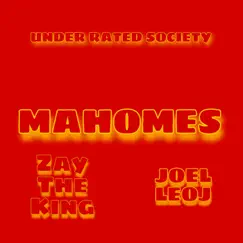 Mahomes - Single by Under Rated Society, Zay The King & Joel Leoj album reviews, ratings, credits