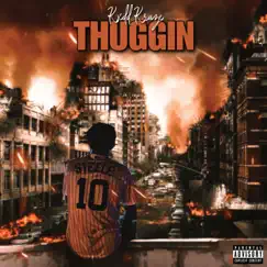 Thuggin - Single by Kxdd Kraze album reviews, ratings, credits