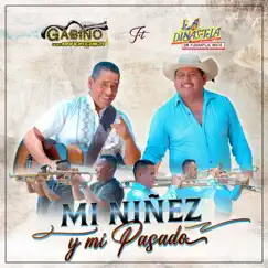 Mi Niñez y Mi Pasado (feat. Gabino y su Banda Chica) - Single by La Dinastía de Tuzantla Michoacán album reviews, ratings, credits