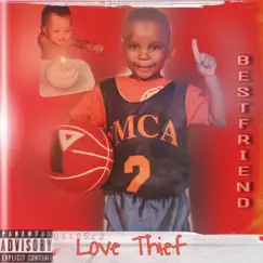 BESTFRIEND (feat. Baby Thief) - Single by Love Thief album reviews, ratings, credits