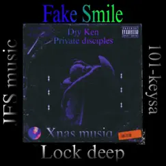 Fake Smile (feat. Jfs music, 101-Keysa, Lock deep, djy ken & Private disciples) [Radio Edit] Song Lyrics
