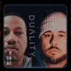 Duality (feat. Planet Asia, The Legend Adam Bomb & DJ Grouch) - Single album lyrics, reviews, download