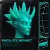 Brutalistic Megabot - Single album lyrics, reviews, download