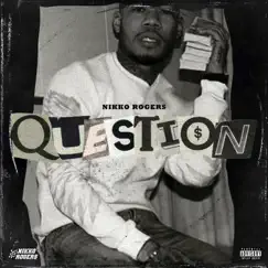 Question - Single by Nikko Rogers album reviews, ratings, credits