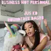 Business Not Personal (feat. Jus KD) song lyrics