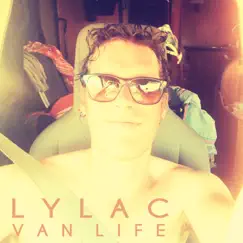 Van Life - Single by Lylac album reviews, ratings, credits