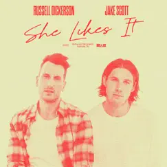 She Likes It (feat. Jake Scott) - Single by Russell Dickerson & Jake Scott album reviews, ratings, credits