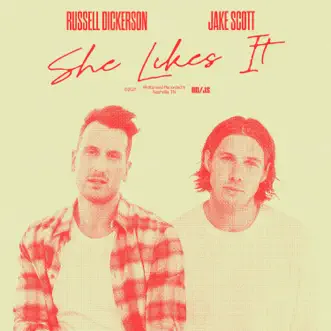 Download She Likes It (feat. Jake Scott) Russell Dickerson & Jake Scott MP3