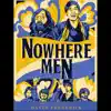 Nowhere Men (Original Soundtrack) album lyrics, reviews, download