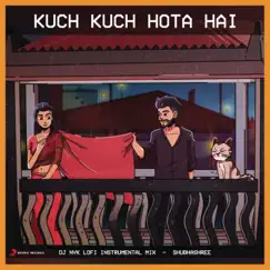 Kuch Kuch Hota Hai (Lofi Remix) - Single by DJ NYK, Alka Yagnik, Shubhashree Subramanian & Jatin-Lalit album reviews, ratings, credits