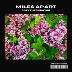 Miles Apart - Single by Cozy The Curator album reviews, ratings, credits