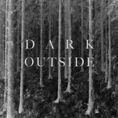 Dark Outside Song Lyrics