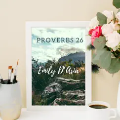 Proverbs 26 - Single by Emily D'aria album reviews, ratings, credits