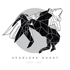 Ripperton presents Headless Ghost: The Series 2009-2015 by Headless Ghost album reviews, ratings, credits