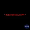 " Bornfrompain1999 " - Single album lyrics, reviews, download