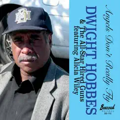 Angels Don't Really Fly by Dwight Hobbes & The All-Star Hired Guns album reviews, ratings, credits