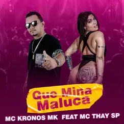 Que Mina Maluca (feat. Mc THAY SP) Song Lyrics