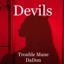Devils - Single by Trouble Mane Da Don album reviews, ratings, credits