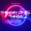 The Way of All Things - Single album lyrics, reviews, download