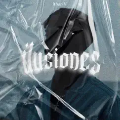 Ilusiones - Single by Ithan V album reviews, ratings, credits