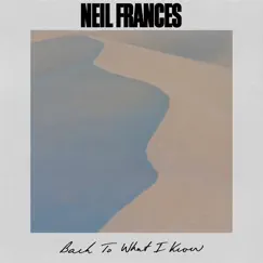 Back to What I Know - Single by NEIL FRANCES album reviews, ratings, credits