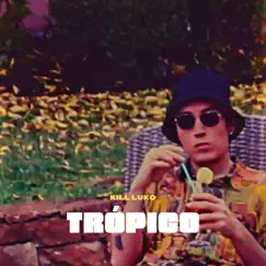 Trópico - Single by KILL LUKO album reviews, ratings, credits