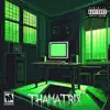 THAMATRIX (feat. TDUB1N & Comma Dee) - Single album lyrics, reviews, download